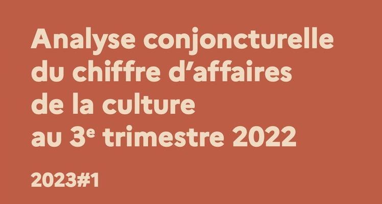 Analyse conjoncturelle du chiffre daffaires de la culture au 3e trimestre 2022 20231