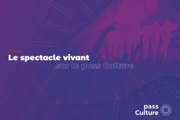 Le spectacle vivant sur le pass Culture scaled