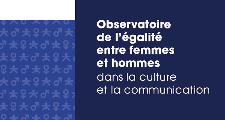 Observatoire de legalite entre femmes et hommes dans la culture et la communication 2023