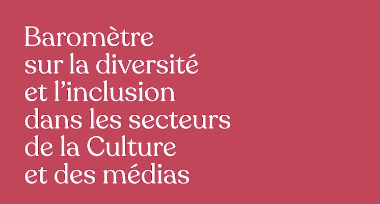 Barometre sur la diversite et linclusion dans la Culture et les Medias