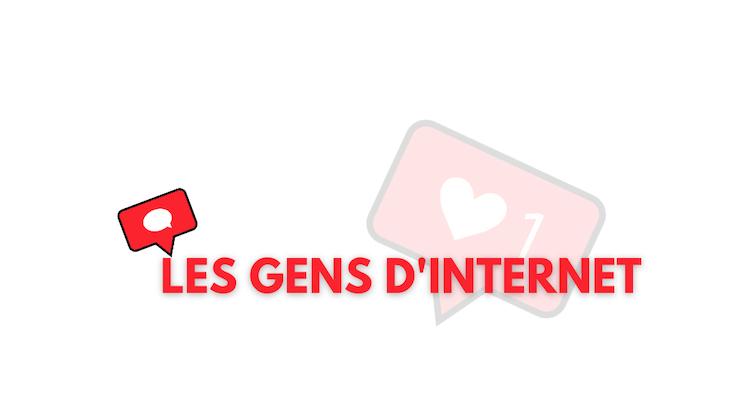 les gens d internet