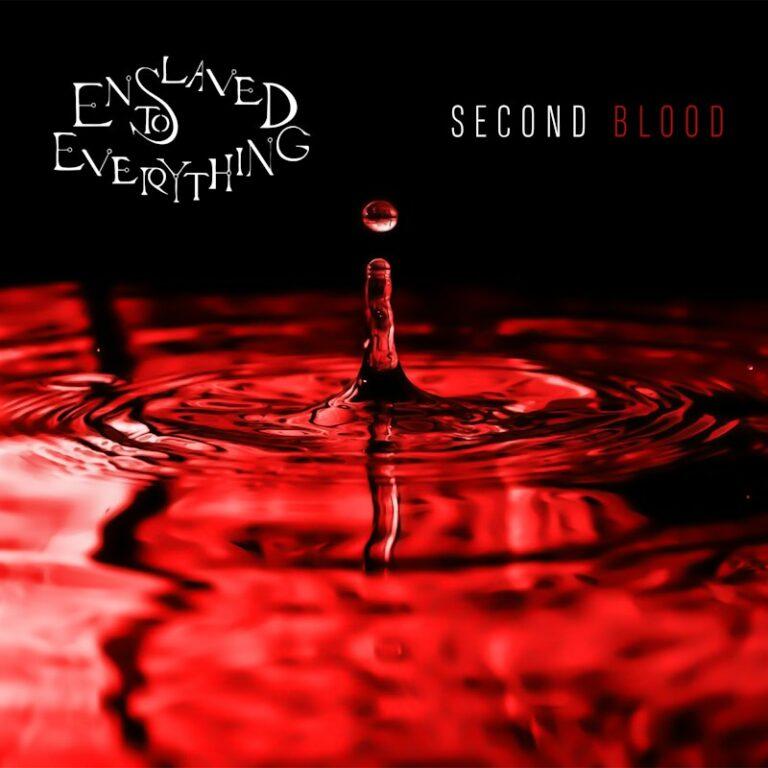 Enslaved to Everything Second Blood