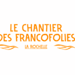 Le Chantier des Francofolies